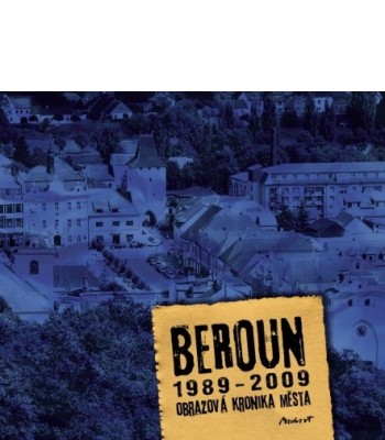 Beroun 1989-2009 / obrazová kronika města