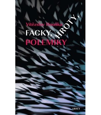 Facky, hroty, polemiky