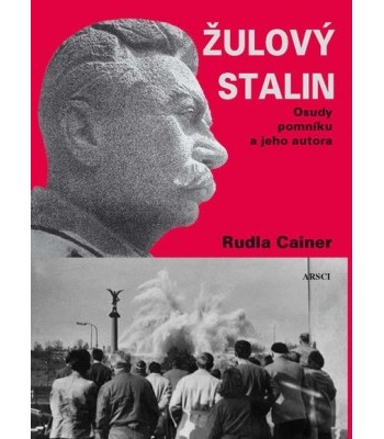 Žulový Stalin. Osudy pomníku a jeho autora