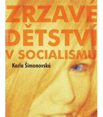 Zrzavé dětství v socialismu