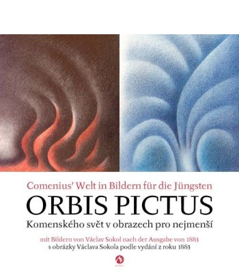 Komenského svět v obrazech pro nejmenší ORBIS PICTUS Comenius´ Welt in Bildern für die Jüngsten