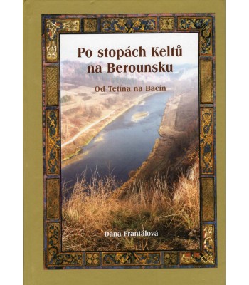 Po stopách Keltů na Berounsku (od Tetína na Bacín)